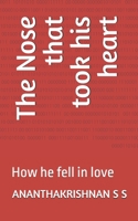 The Nose that took his heart: How he fell in love B0F5YL4T7D Book Cover