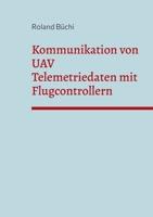 Kommunikation von UAV Telemetriedaten mit Flugcontrollern 375623746X Book Cover