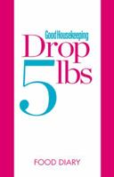 Good Housekeeping Drop 5 lbs Food Diary 1588168867 Book Cover