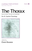 The Thorax . Part B: Applied Physiology. 0824796004 Book Cover