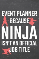 Event Planner because Ninja isn't an official Job Title: Event Planner Dot Grid Notebook, Planner or Journal 110 Dotted Pages Office Equipment, Supplies Funny Event Planner Gift Idea for Christmas or  1671378504 Book Cover