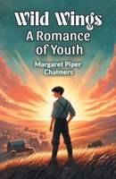 Wild Wings A Romance of Youth 9369070796 Book Cover
