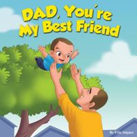 Dad, You're My Best Friend 1948676001 Book Cover