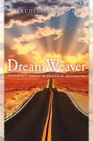 Dream Weaver: A Hitchhikers Quest at the Dawn of the Aquarian Age 146350344X Book Cover