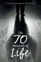 The 70 Moments of Life 198454523X Book Cover