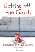 Getting Off the Couch: Cultivating an Active Lifestyle B0BGNHH2KB Book Cover
