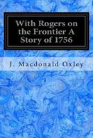 With Rogers on the Frontier 1541337751 Book Cover