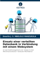 Einsatz einer verteilten Datenbank in Verbindung mit einem Websystem: für das Kreditmanagement und -inkasso in einer Mikrofinanzinstitution "Fallstudie FINCA/Boma" 6204175610 Book Cover