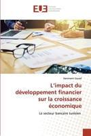 L’impact du développement financier sur la croissance économique: Le secteur bancaire tunisien 6203450618 Book Cover