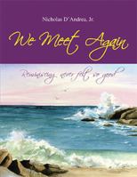 We Meet Again: Reminiscing Never Felt So Good 1413490018 Book Cover
