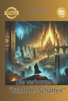 Die verborgene Stadt der Schatten: Geheimnisse, die keiner kennt... (German Edition) B0F3TWPJ8K Book Cover