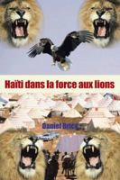 Haïti dans la force aux lions 1481741519 Book Cover