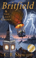 Britfield & the Lost Crown 1732961212 Book Cover