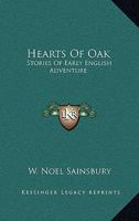 Hearts Of Oak: Stories Of Early English Adventure 0548306303 Book Cover