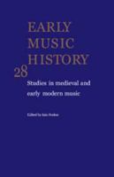 Early Music History: Volume 28 0521766214 Book Cover