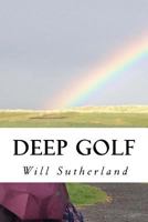 Deep Golf: Thoughts of a Golfing Guru 197457394X Book Cover