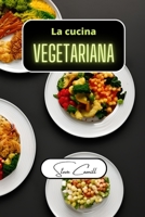 La cucina vegetariana B0BRKHL8XQ Book Cover
