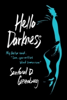 Hello Darkness: My doctor said, "Son, you will be blind tomorrow." 1637582749 Book Cover