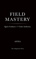 Field Mastery: Quiet Cadence // Calm Authority B0GRH7FLL9 Book Cover