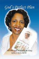 God's Perfect Plan: No One Said It Would Be Easy 0595430597 Book Cover