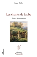 Les chants de l'aube: Roman héroï-comique (Amarante) (French Edition) 2343156670 Book Cover