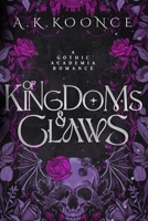 Of Kingdoms & Claws: A Gothic Academia Dragon Rider Romantasy (To Tame a Shifter) B0HJNHDKMG Book Cover