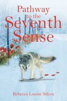 Pathway to the Seventh Sense 1504996313 Book Cover
