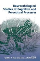 Neuroethological Studies of Cognitive and Perceptual Processes 0813326559 Book Cover