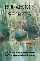 Bugaboo's Secrets: A Noble Stone Adventure in the Okefenokee Swamp 0595256163 Book Cover