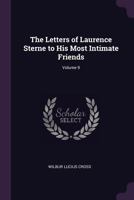 The Letters of Laurence Sterne to His Most Intimate Friends, Volume 9 1377449181 Book Cover