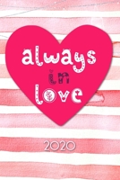 Always in Love 2020: Your personal organizer 2020 with cool pages of life - personal organizer 2020 - weekly and monthly calendar for 2020 in handy pocket size 6x9" with great Design 1672595037 Book Cover