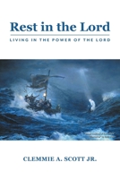 Rest in the Lord: Living in the Power of the Lord 1038333865 Book Cover