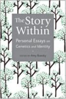 The Story Within: Personal Essays on Genetics and Identity 1421410966 Book Cover