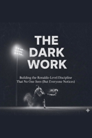 Building Ronaldo Level Discipline That No One Sees ( But Everyone Notices) (The Dark Work) B0GJR6S38W Book Cover