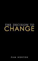 The Decision to Change 1609575962 Book Cover