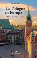 La Pologne en Europe: Place, identité et histoire (French Edition) 2343202338 Book Cover