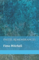Pastel Remembrances 0973882220 Book Cover