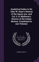 Analytical Index to Sir John W. Kaye's History of the Sepoy War and Col. G.B. Malleson's History of 9353709261 Book Cover