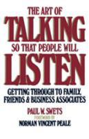 The Art of Talking So That People Will Listen: Getting Through to Family, Friends & Business Associates 0671761552 Book Cover