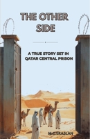 The Other Side: A True Story of Survival and Hope Inside Qatar Central Jail 625005863X Book Cover