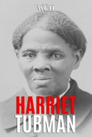 Harriet Tubman: A Fascinating Biography of a Slave Who Became an American Hero B08HQ6DVRZ Book Cover