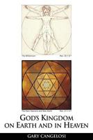 God's Kingdom on Earth and in Heaven 0615538428 Book Cover
