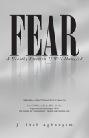 Fear: A Healthy Emotion If Well Managed 1491711779 Book Cover