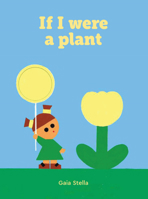If I Were a Plant 1923503057 Book Cover