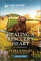 Healing a Rescuer's Heart: An Uplifting Inspirational Romance 1335230521 Book Cover