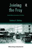 Joining the Fray: Outside Military Intervention in Civil Wars 1138261440 Book Cover