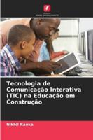 Tecnologia de Comunicação Interativa (TIC) na Educação em Construção (Portuguese Edition) 6209013295 Book Cover