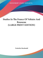Studies in the France of Voltaire and Rousseau 1428651314 Book Cover