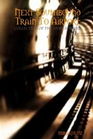 Next Southbound Train To Airport 1257876562 Book Cover