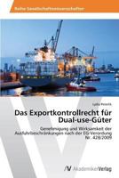 Das Exportkontrollrecht Fur Dual-Use-Guter 3639630815 Book Cover